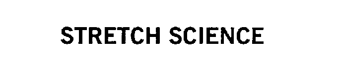 STRETCH SCIENCE