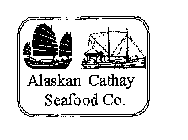 ALASKAN CATHAY SEAFOOD CO.