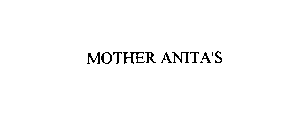 MOTHER ANITA'S