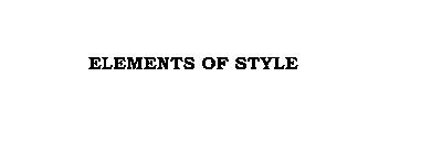 ELEMENTS OF STYLE