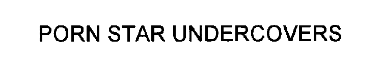 PORN STAR UNDERCOVERS