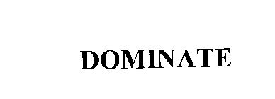 DOMINATE