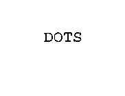 DOTS