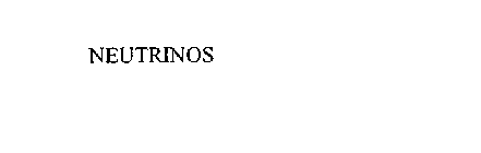 NEUTRINOS