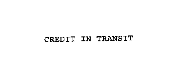CREDIT IN TRANSIT