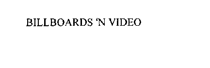 BILLBOARDS 'N VIDEO