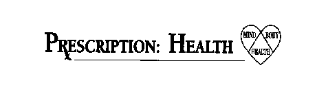 PRESCRIPTION: HEALTH MIND BODY HEALTH