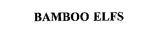 BAMBOO ELFS