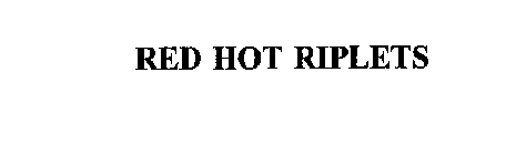 RED HOT RIPLETS