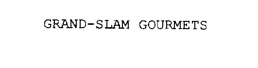 GRAND-SLAM GOURMETS