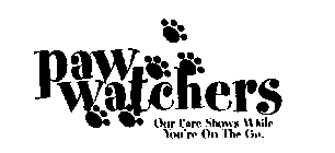 PAW WATCHERS OUR CARE SHOWS WHILE YOU'RE ON THE GO.