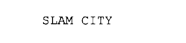 SLAM CITY