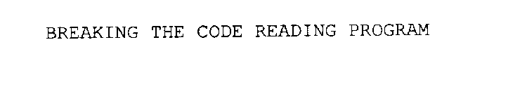 BREAKING THE CODE READING PROGRAM