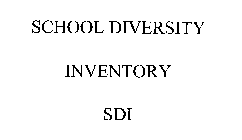 SCHOOL DIVERSITY INVENTORY SDI