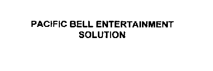 PACIFIC BELL ENTERTAINMENT SOLUTION