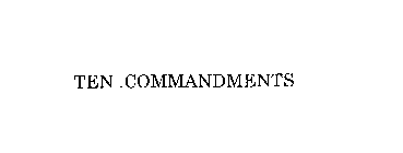 TEN .COMMANDMENTS