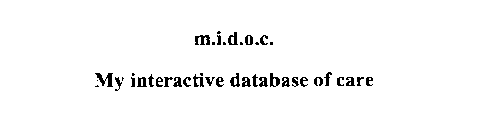 M.I.D.O.C.  MY INTERACTIVE DATABASE OF CARE