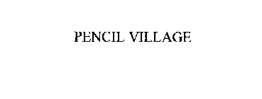 PENCIL VILLAGE