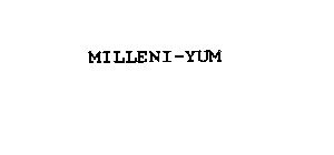 MILLENI-YUM