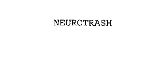 NEUROTRASH