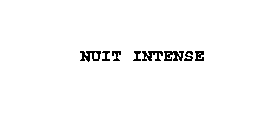 NUIT INTENSE