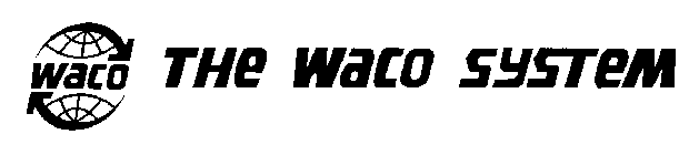 WACO THE WACO SYSTEM