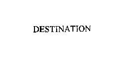DESTINATION