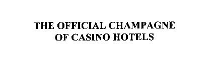 THE OFFICIAL CHAMPAGNE OF CASINO HOTELS