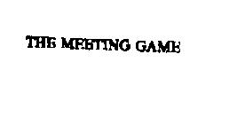 THE MEETING GAME