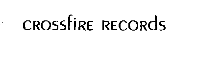 CROSSFIRE RECORDS