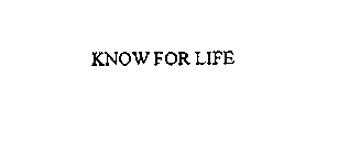 KNOW FOR LIFE