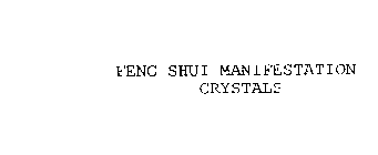 FENG SHUI MANIFESTATION CRYSTALS