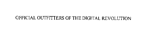 OFFICIAL OUTFITTERS OF THE DIGITAL REVOLUTION