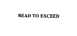 READ TO EXCEED