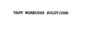 VAST WIRELESS SOLUTIONS