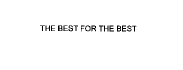 THE BEST FOR THE BEST