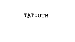 TATOOTH