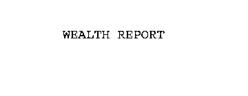WEALTH REPORT