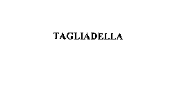 TAGLIADELLA