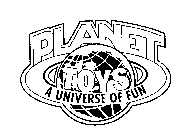 PLANET TOYS A UNIVERSE OF FUN