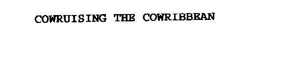 COWRUISING THE COWRIBBEAN