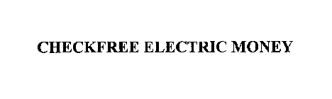 CHECKFREE ELECTRIC MONEY