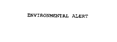 ENVIRONMENTAL ALERT