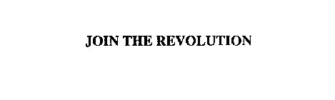 JOIN THE REVOLUTION