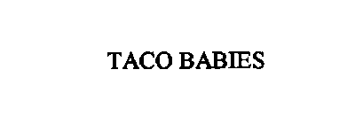 TACO BABIES