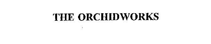 THE ORCHIDWORKS