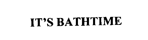 IT'S BATHTIME