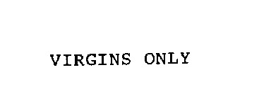 VIRGINS ONLY