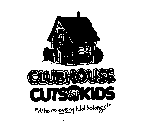 CLUBHOUSE CUTS FOR KIDS 