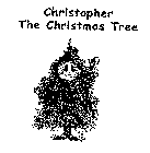 CHRISTOPHER THE CHRISTMAS TREE